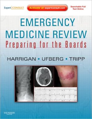 Emergency Medicine Review: Preparing for the Boards, Expert Consult - Online and Print