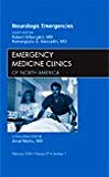 Neurologic Emergencies, An Issue of Emergency Medicine Clinics