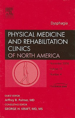 Dysphagia, An Issue of Physical Medicine and Rehabilitation Clinics