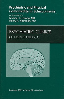 Schizophrenia with Comorbid Disorders, An Issue of Psychiatric Clinics