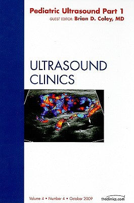 Pediatric Ultrasound, An Issue of Ultrasound Clinics
