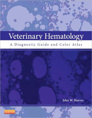 Veterinary Hematology:A Diagnostic Guide and Colour Atlas 1e