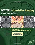 Netter s Correlative Imaging: Neuroanatomy 1e