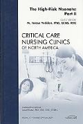 The High-Risk Neonate: Part 2, An Issue of Critical Care Nursing Clinics