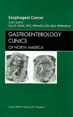 Esophageal Cancer, An Issue of Gastroenterology Clinics