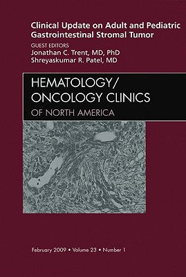 Gastrointestinal Stromoal Tumors, An Issue of Hematology/Oncology Clinics