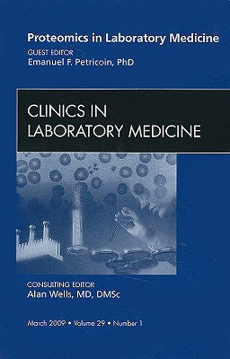 Proteomics, An Issue of Clinics in Laboratory Medicine