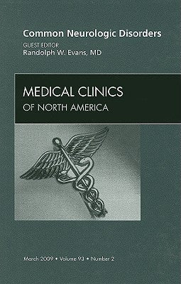 Common Neurological Disorders, An Issue of Medical Clinics