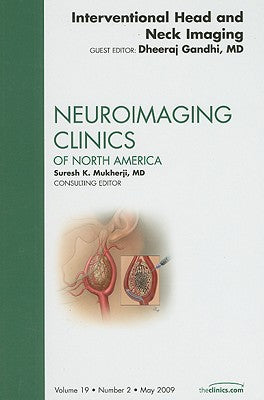 Interventional Head and Neck, An Issue of Neuroimaging Clinics