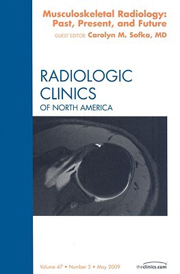 Musculoskeletal Imaging, An Issue of Radiologic Clinics