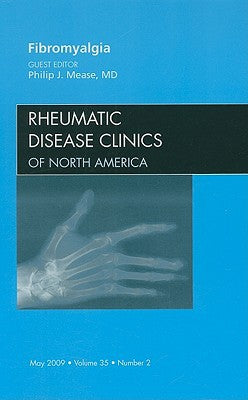 Fibromyalgia, An Issue of Rheumatic Disease Clinics