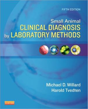 Small Animal Clinical Diagnosis by Laboratory Methods, 5e