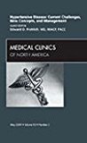 Hypertensive Disease: Current Challenges, New Concepts, and Management, An Issue of Medical Clinics