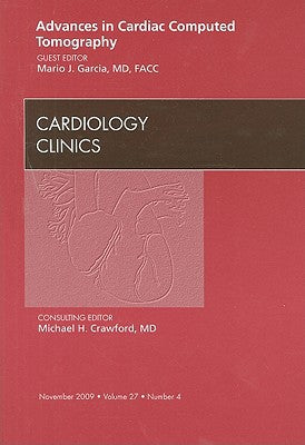 Advances in Cardiac CT,  An Issue of Cardiology Clinics
