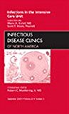 Infections in the ICU, An Issue of Infectious Disease Clinics