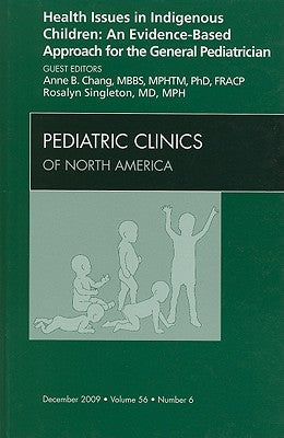 Evidence Based Management of Common Childhood Problems in Indigenous Populations, An Issue of Pediatric Clinics