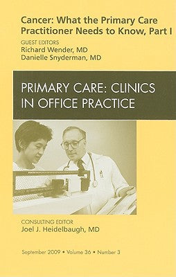 Cancer: What the Primary Care Clinician Needs to Know, Part I, An Issue of Primary Care Clinics in Office Practice