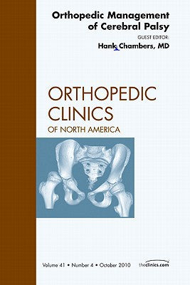 Orthopedic Management of Cerebral Palsy, An Issue of Orthopedic Clinics
