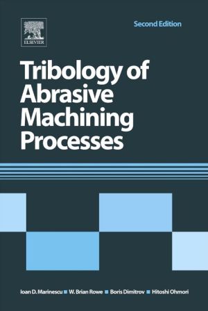 Tribology of Abrasive Machining Processes, 2e