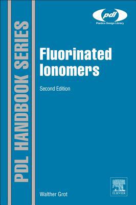 Fluorinated Ionomers, Second Edition