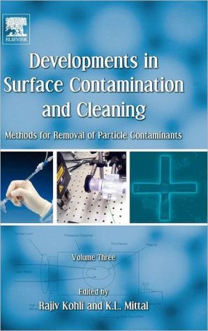 Developments in Surface Contamination and Cleaning - Particle Deposition, Control and Removal