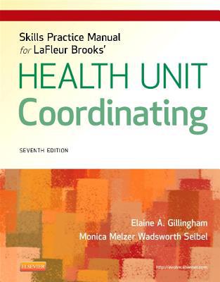 Skills Practice Manual LaFleur Health Unit Coordinating 7e
