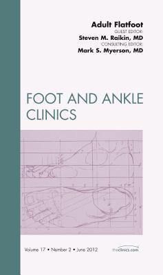 Adult Flatfoot, An Issue of Foot and Ankle Clinics Vol 17-2
