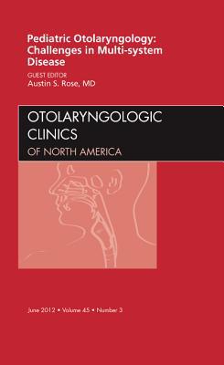 Paediatric Otolaryngology Challenges Multi-System Disease V45-3