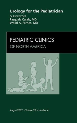 Paediatric Urology,  An Issue of Paediatric Clinics Vol 59-3