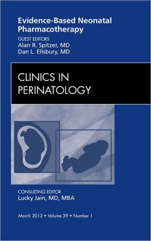 Evidence-Based Neonatal Pharmacotherapy, Vol 39-1