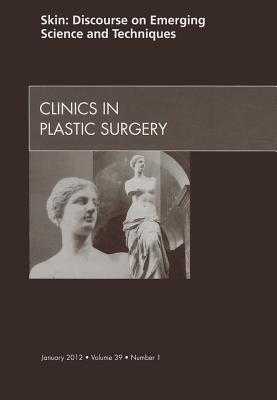 Skin: Topics for the Plastic Surgeon Vol 39-1