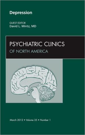 Depression,  An Issue of Psychiatric Clinics Vol 35-1