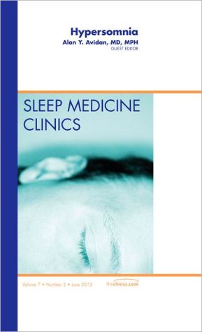 Hypersomnia, An Issue of Sleep Medicine Clinics Vol 7-2