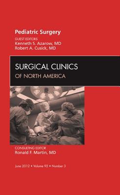 Paediatric Surgery, An Issue of Surgical Clinics Vol 92-3