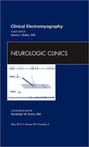 Electromyography, An Issue of Neurologic Clinics Vol 30-2