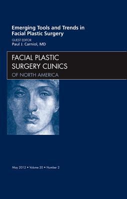 Emerging Tools and Trends in Facial Plastic Surgery Vol 20-2