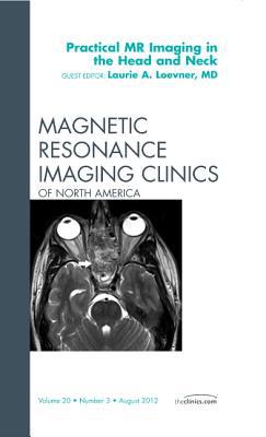 Head and Neck MRI,  An Issue of Magnetic Resonance Imaging Clinics