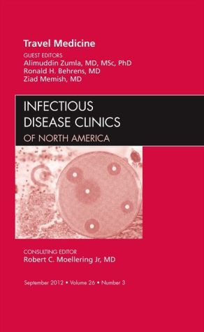Travel Medicine An Issue Infectious Disease Clinics Vol 26-3