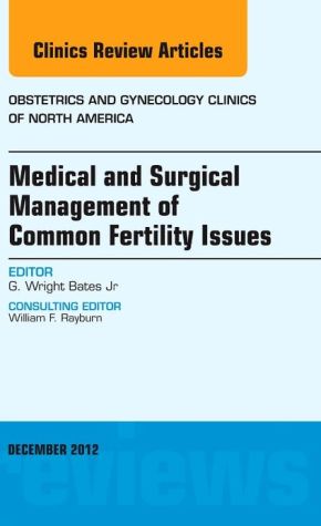 Medical Surgical Management Common Fertility Issues Vol 39-4