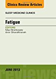 Fatigue Vol 8-1 An Issue of Sleep Medicine Clinics
