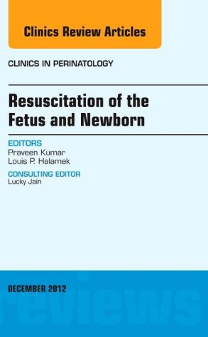 Resuscitation of the Fetus and Newborn Vol 39-4