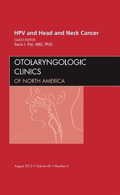 HPV-associated Head and Neck Cancer, An Issue of Otolaryngologic Clinics