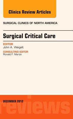 Surgical Critical Care Vol 92-6 An Issue of Surgical Clinics