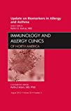 Update on Biomarkers in Asthma, An Issue of Immunology and Allergy Clinics
