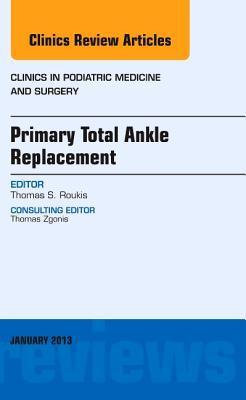 Primary Total Ankle Replacement Vol 30-1