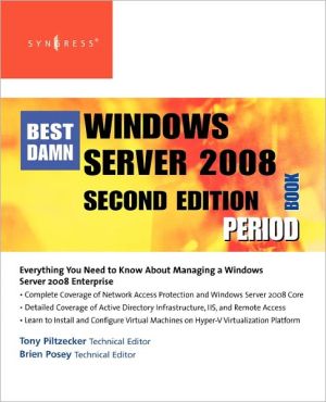 The Best Damn Windows Server 2008 Book Period, Second Edition