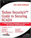 Techno Security's Guide to Securing SCADA