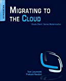 Migrating to the Cloud: Oracle Legacy Client/Server Applications