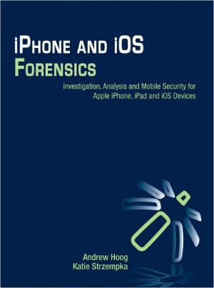 iPhone and iOS Forensics