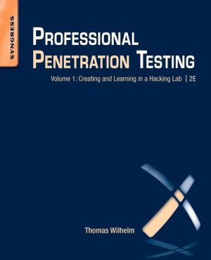 Professional Penetration Testing: Volume 1: Creating and Learning in a Hacking Lab, 2e